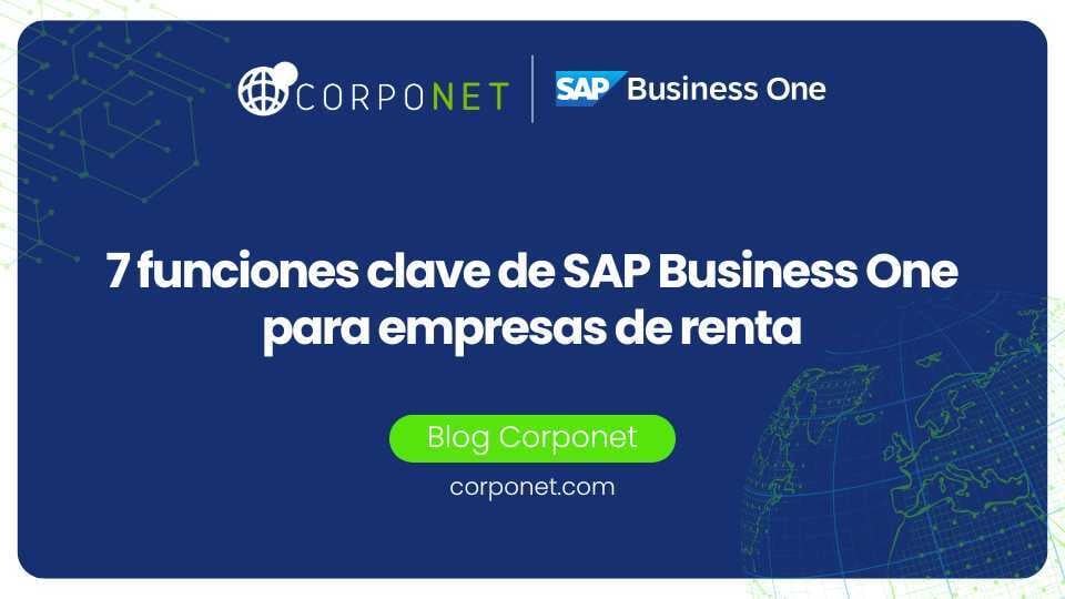 7 funciones clave de SAP Business One para empresas de renta