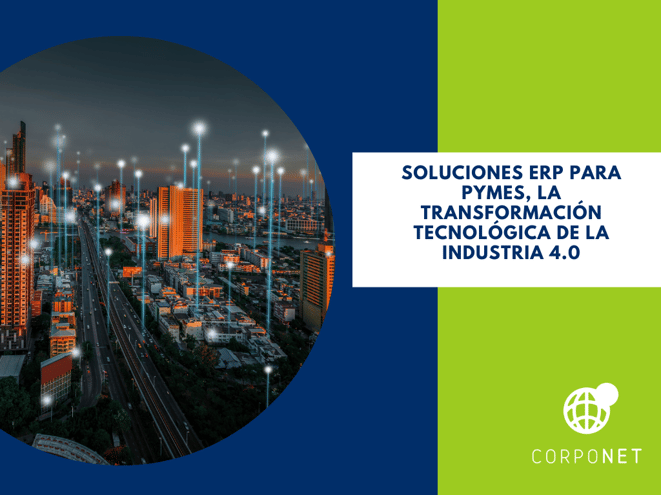 Soluciones ERP para Pymes, la transformación tecnológica de la Industria 4.0_imgdest