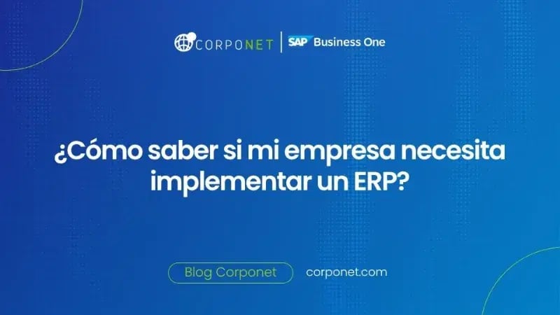 como saber si mi empresa necesita un erp
