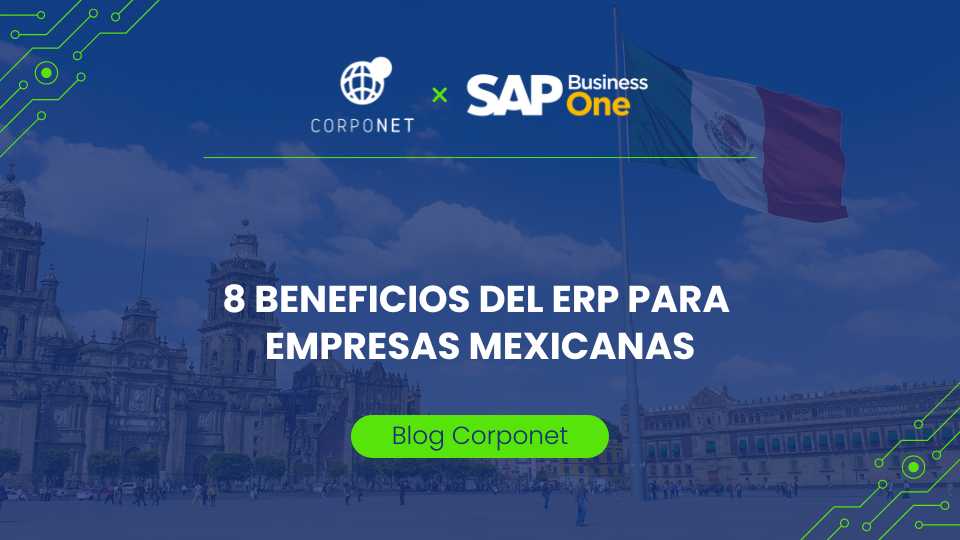 8 beneficios del ERP para Empresas Mexicanas