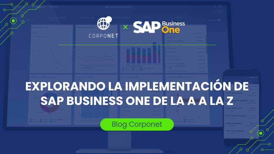 Explorando la implementación de SAP Business One de la A a la Z