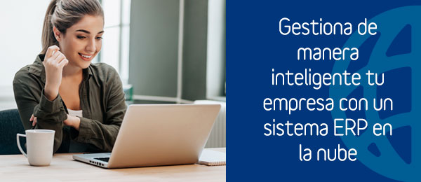 Gestiona-de-manera-inteligente-tu-empresa-con-un-sistema-ERP-en-la-nube